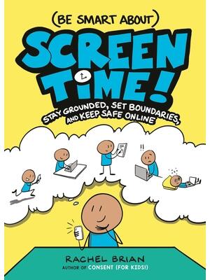(Be Smart About) Screen Time! : Stay Grounded, Set Boundaries, and Keep Safe Online - Boganto