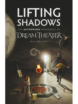 Lifting Shadows The Authorized Biography of Dream Theater - Boganto