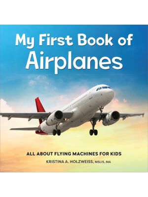 My First Book of Airplanes: All about Flying Machines for Kids - Boganto