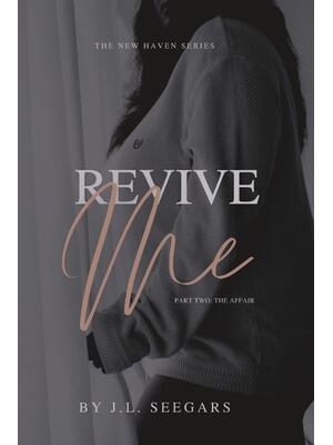 Revive Me (Part Two): The New Haven Series - Book #2 - Boganto