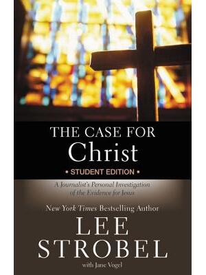The Case for Christ Student Edition: A Journalist's Personal Investigation of the Evidence for Jesus - Boganto