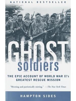 Ghost Soldiers: The Epic Account of World War II's Greatest Rescue Mission - Boganto