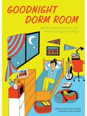 Goodnight Dorm Room: All the Advice I Wish I Got Before Going to College - Boganto