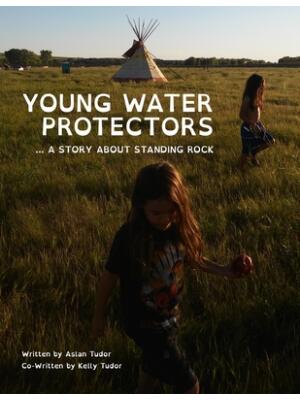 Young Water Protectors: A Story About Standing Rock - Boganto