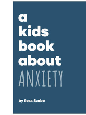 A Kids Book about Anxiety - Boganto