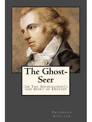 The Ghost-Seer : (or The Apparitionist), and Sport of Destiny - Boganto