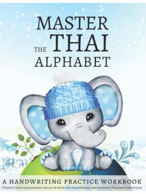 Master the Thai Alphabet, a Handwriting Practice Workbook: Perfect your calligraphy skills in both the traditional and modern Thai writing styles and - Boganto