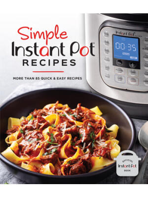 Simple Instant Pot Recipes: More Than 85 Quick & Easy Recipes - Boganto
