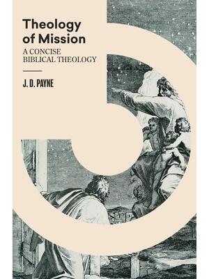 Theology of Mission : A Concise Biblical Theology - Boganto