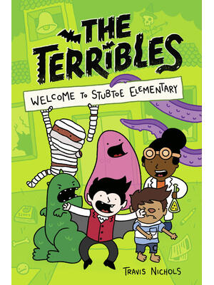 The Terribles #1: Welcome to Stubtoe Elementary