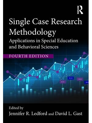 Single Case Research Methodology : Applications in Special Education and Behavioral Sciences - Boganto