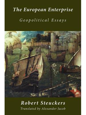 The European Enterprise : Geopolitical Essays - Boganto