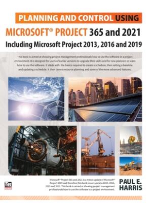 Planning and Control Using Microsoft Project 365 and 2021: Including 2019, 2016 and 2013 - Boganto