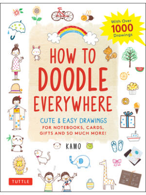 How to Doodle Everywhere: Cute & Easy Drawings for Notebooks, Cards, Gifts and So Much More - Boganto