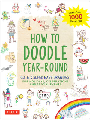 How to Doodle Year-Round: Cute & Super Easy Drawings for Holidays, Celebrations and Special Events - With Over 1000 Drawings - Boganto