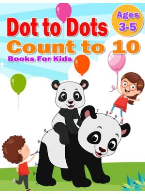 Dot to Dot Count to 10 Books For Kids Ages 3-5 : Simple Connect The Dots Books activity for Children, Preschoolers, Kindergarten, Kids, Homeschool, Boys And Girls for first step towards learning activities - Boganto