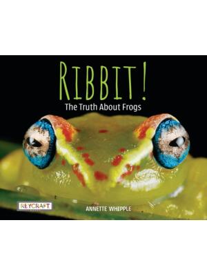 Ribbit! the Truth about Frogs - Boganto