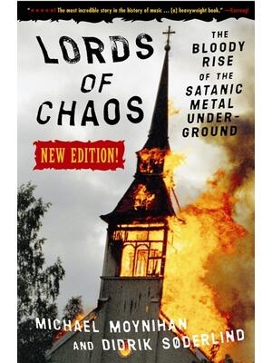 Lords of Chaos: The Bloody Rise of the Satanic Metal Underground New Edition - Boganto