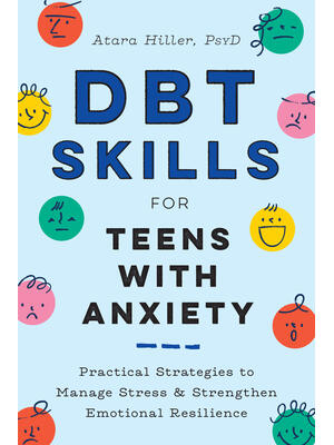 Dbt Skills for Teens with Anxiety: Practical Strategies to Manage Stress and Strengthen Emotional Resilience