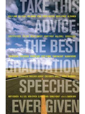 Take This Advice : The Best Graduation Speeches Ever Given - Boganto