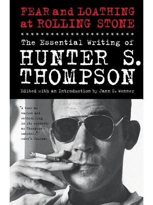 Fear and Loathing at Rolling Stone: The Essential Writing of Hunter S. Thompson - Boganto