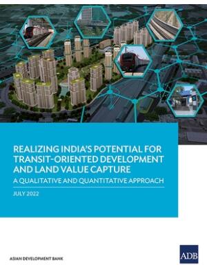 Realizing India's Potential for Transit-Oriented Development and Land Value Capture : A Qualitative and Quantitative Approach - Boganto