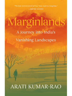 Marginlands : A Journey Into India's Vanishing Landscapes - Boganto