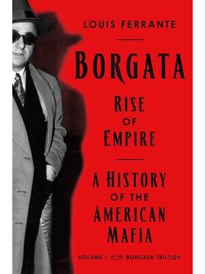 Borgata: Rise of Empire: A History of the American Mafia - Boganto