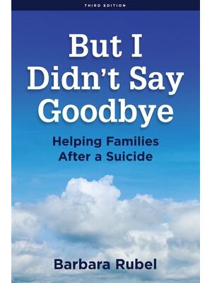 But I Didn't Say Goodbye: Helping Families After a Suicide - Boganto