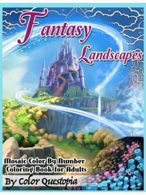 Fantasy Landscapes - Mosaic Color By Numbers Coloring Book For Adults : A Magical Extreme Adult Color-By-Number Book of Detailed Hidden Nature, Secret Gardens, And Fairytale Cities - Boganto