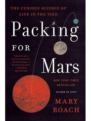 Packing for Mars: The Curious Science of Life in the Void - Boganto
