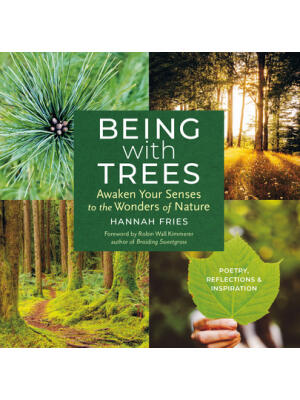 Being with Trees: Awaken Your Senses to the Wonders of Nature; Poetry, Reflections & Inspiration - Boganto