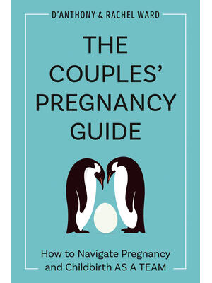 The Couples' Pregnancy Guide: How to Navigate Pregnancy and Childbirth as a Team - Boganto