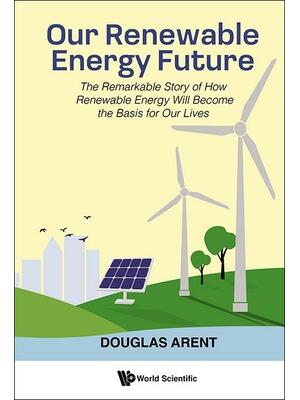 Our Renewable Energy Future: The Remarkable Story of How Renewable Energy Will Become the Basis for Our Lives - Boganto