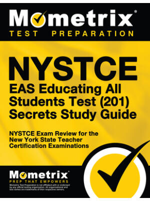 NYSTCE Eas Educating All Students Test (201) Secrets Study Guide: NYSTCE Exam Review for the New York State Teacher Certification Examinations - Boganto