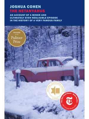 The Netanyahus: An Account of a Minor and Ultimately Even Negligible Episode in the History of a Very Famous Family - Boganto