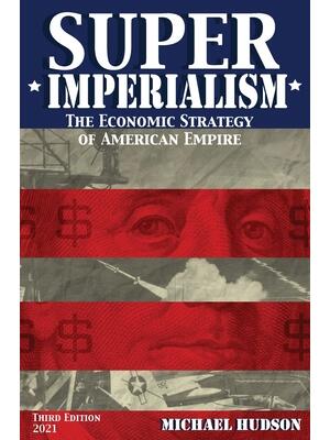 Super Imperialism. The Economic Strategy of American Empire. Third Edition - Boganto