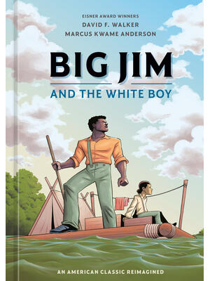 Big Jim and the White Boy : An American Classic Reimagined
