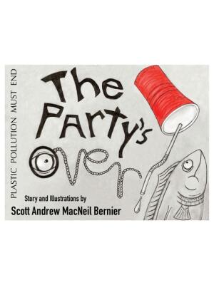 The Party's Over! : Plastic Pollution Must End - Boganto