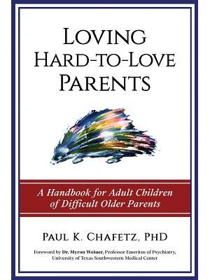 Loving Hard-to-Love Parents: A Handbook for Adult Children of Difficult Older Parents - Boganto
