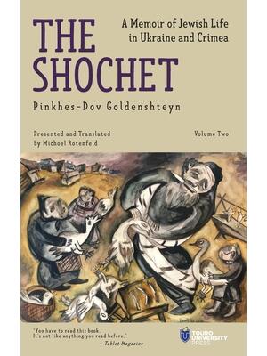 The Shochet (Vol. 2) : A Memoir of Jewish Life in Ukraine and Crimea - Boganto