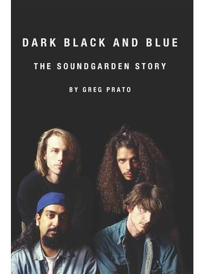 Dark Black and Blue: The Soundgarden Story - Boganto