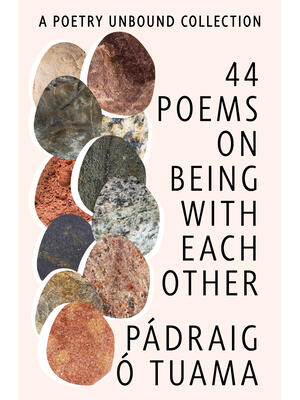 44 Poems on Being with Each Other : A Poetry Unbound Collection - Boganto