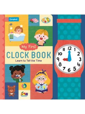 My First Clock Book: Learn to Tell the Time - Boganto
