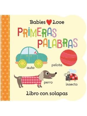 Babies Love Primeras Palabras / Babies Love First Words (Spanish Edition) - Boganto