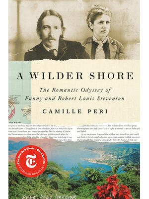 A Wilder Shore : The Romantic Odyssey of Fanny and Robert Louis Stevenson - Boganto