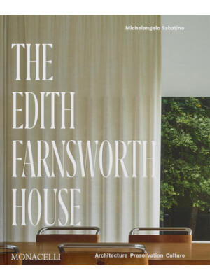 The Edith Farnsworth House : Architecture, Preservation, Culture - Boganto