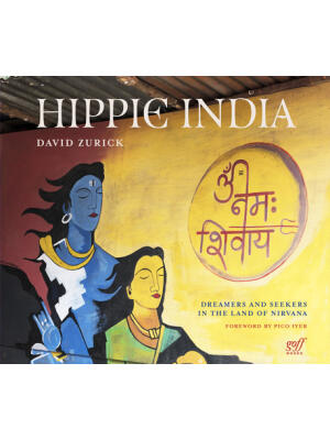 Hippie India : Dreamers and Seekers in the Land of Nirvana - Boganto