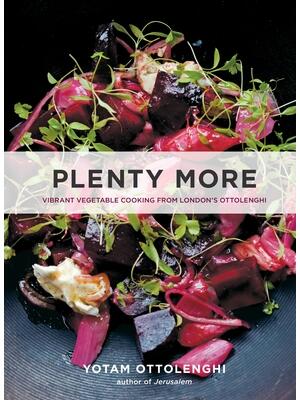 Plenty More: Vibrant Vegetable Cooking from London's Ottolenghi [A Cookbook] - Boganto