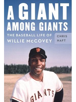 A Giant Among Giants : The Baseball Life of Willie McCovey - Boganto